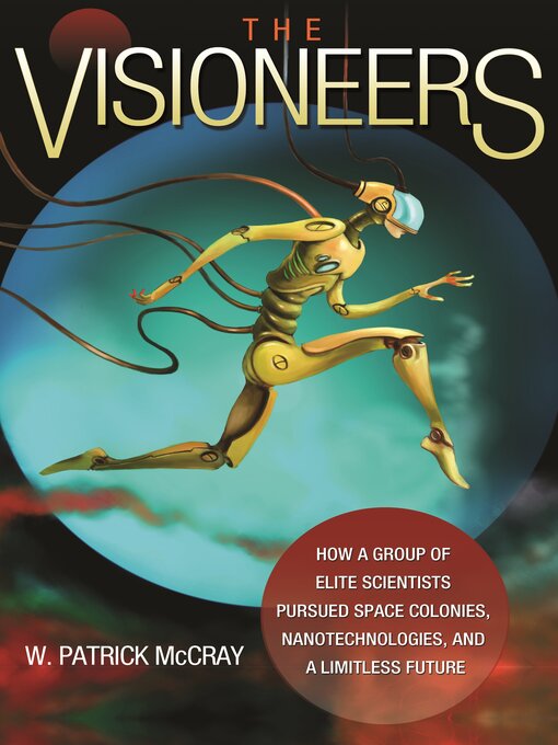 Title details for The Visioneers by W. Patrick McCray - Available